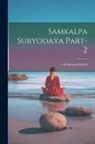Krishnamacharya Krishnamacharya - samkalpa suryodaya part-2