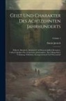 Daniel Jenisch - Geist Und Charakter Des Achtzehnten Jahrhunderts: Politisch, Moralisch, Ästhetisch Und Wissenschaftlich Betrachtet. Cultur-charakter Des Achtzehnten J