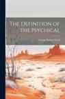 George Herbert Mead - The Definition of the Psychical