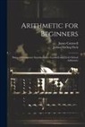 James Cornwell, Joshua Girling Fitch - Arithmetic for Beginners: Being an Elementary Introduction to Cornwell and Fitch's School Arithmetic
