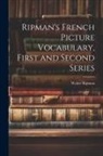 Walter Ripman - Ripman's French Picture Vocabulary, First and Second Series