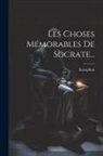 Xenophon - Les Choses Mémorables De Socrate