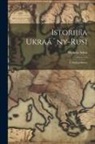 Mykola Arkas - Istoriií¡a Ukraã¯ny-rusi: Z Malií¡unkamy