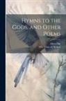 Albert Pike, Lilian (Pike) Ed [From Old Roome - Hymns to the Gods, and Other Poems