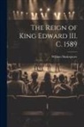 William Shakespeare - The Reign of King Edward III. c. 1589
