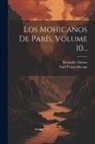 Alexandre Dumas, Paul Tousez Bocage (Called) - Los Mohicanos De París, Volume 10