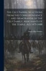 Henry Elliot Malden - The Cely Papers: Selections From the Correspondence and Memoranda of the Cely Family, Merchants of the Staple, A.D. 1475-1488: 1