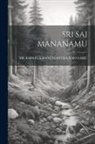 Sri Bapatla Hanumantha Rao Garu - Sri Sai Mananamu