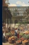 Lodovico Ariosto, Antonio Baldini - I cinque canti di Ludovico Ariosto