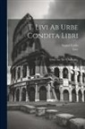 August Luchs, Livy - T. Livi Ab Urbe Condita Libri: Libros Xxi-xxv Continens