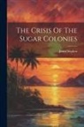 James Stephen - The Crisis Of The Sugar Colonies