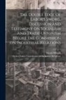 Morris Hillquit, United States Commission on Industria - The Double Edge of Labor's Sword. Discussion and Testimony on Socialism and Trade-unionism Before the Commission on Industrial Relations