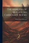 William Francis Hillebrand - The Analysis of Silicate Ad Carbonate Rocks