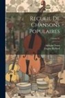 Adolphe Orain, Eugène Rolland - Recueil de chansons populaires; Volume 01