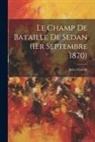 Jules Claretie - Le Champ De Bataille De Sedan (1Er Septembre 1870)