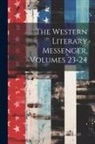 Anonymous - The Western Literary Messenger, Volumes 23-24