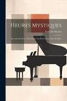 Léon Boëllmann - Heures Mystiques: Recueils De Pièces Pour Orgue Ou Harmonium, Op. 29-[30]