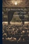 Anonymous - The Passion Play Of Ober-ammergau: The Complete Text