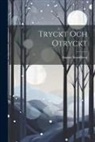August Strindberg - Tryckt Och Otryckt