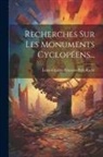 Louis-Charles François Petit-Radel - Recherches Sur Les Monuments Cyclopéens