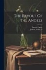Anatole France, Jackson Emilie Tr - The Revolt Of The Angels