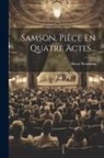Henry Bernstein - Samson, Pièce En Quatre Actes