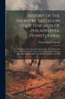 Thomas South Lanard - History Of The Infantry Battalion State Fencibles Of Philadelphia, Pennsylvania: And The Gate City Guard Of Atlanta, Ga. And Its Peaceful Invasion Of