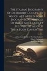 Vaughan Thomas, Calling Himself Duke of Northumberlan, Robert Dudley (Sir - The Italian Biography Of Sir Robert Dudley. To Which Are Added, Some Biographical Notices Of Dame Alice Dudley His Wife, As Also Of Their Four Daughte