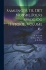 Rudolph Keyser, Gerhard Munthe, J K Berg - Samlinger Til Det Norske Folks Sprog Og Historie, Volume 6