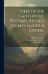 Geoffrey Chaucer, Frederick James Furnivall, Hugh Thomson - Tales of the Canterbury Pilgrims, Retold From Chaucer & Others