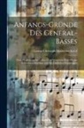 Lorenz Christoph Mizler Von Kolof - Anfangs-gründe Des General-basses: Nach Mathematischer Lehrart Und Vermittelst Einer Hierzu Erfundenen Maschine Auf Das Deutlichste Vorgetragen
