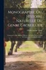 Claude-Antoine Thory - Monographie; Ou, Histoire Naturelle Du Genre Groseillier: Contenant La Description, L'Histoire, La Culture Et Les Usages De Toutes Les Groseilles Conn