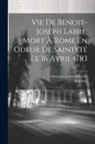 Giuseppe Loreto Marconi, Roubaud - Vie De Benoit-joseph Labre, Mort À Rome En Odeur De Sainteté Le 16 Avril 1783