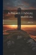 John Cox - A Premillennial Manual