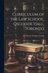 Law Society of Upper Canada - Curriculum of the Law School, Osgoode Hall, Toronto