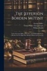 George Miller, William Smith, United States Circuit Court (1st Cir - The Jefferson Borden Mutiny: Trial of George Miller, John Glew and William Smith for Murder On the High Seas, Before Clifford and Lowell, Jj