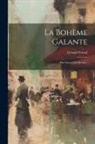Gérard Nerval - La Bohème Galante: Par Gérard De Nerval