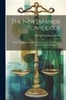 Ludwig Hermann Lönholm - The New Japanese Civil Code: A Short Explanation Of Its Provisions And Of Those Parts Of The New Treaties Relating To It