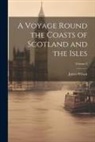 James Wilson - A Voyage Round the Coasts of Scotland and the Isles; Volume 2