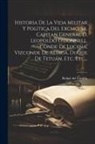 Refael Del Castillo - Historia De La Vida Militar Y Politica Del Excmo. Sr. Capitan General D. Leopoldo O'donnell, Conde De Lucena, Vizconde De Aliaga, Duque De Tetuán, Etc