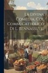 Dante Alighieri - La Divina Comedia, Col Comm. Cattolico Di L. Bennassuti