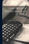 Charles Senior - Hand-Book of Income Tax Law & Practice: With an Index to the Acts of Parliament - 1842 to the Present Time