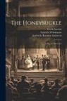 Gabriele D'Annunzio, Gabrielle Romaine Enthoven, Cecile Sartoris - The Honeysuckle: A Play in Three Acts
