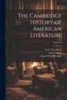 John Erskine, Stuart Pratt Sherman, William Peterfield Trent - The Cambridge History of American Literature; Volume 3