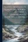 Angelo Maria a Guidotti - Nuovo Trattato Di Qualsivoglia Sorte Di Vernici Comunemente Dette Della China