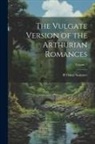 H. Oskar Sommer - The Vulgate Version of the Arthurian Romances; Volume 7