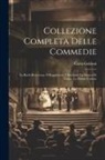 Carlo Goldoni - Collezione Completa Delle Commedie: La Burla Retrocessa. Il Raggiratore. I Mercanti. La Donna Di Garbo. Le Donne Curiose