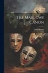 Tucker Brooke - The Marlowe Canon