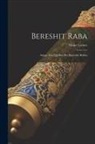 Maier Lerner - Bereshit Raba: Anlage Und Quellen Des Bereschit Rabba
