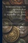 Joachim Lelewel, Straszéwicz - Numismatique Du Moyen-age Considérée Sous Le Rapport Du Type: Accompagnée D'un Atlas, Composé De Tables Chronologiques, De Cartes Géographiques Et De